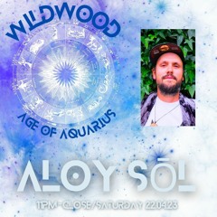 Alōy Sol @ Wildwood - Age of Aquarius (22.04.23)
