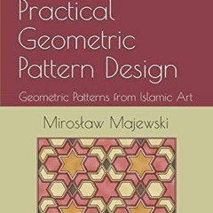 ✔️ [PDF] Download Practical Geometric Pattern Design: Geometric Patterns from Islamic Art by  Dr