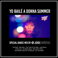 YO BAILÉ A DONNA SUMMER - Yo Bailé los 80s Dance Mix by Jordi Carreras