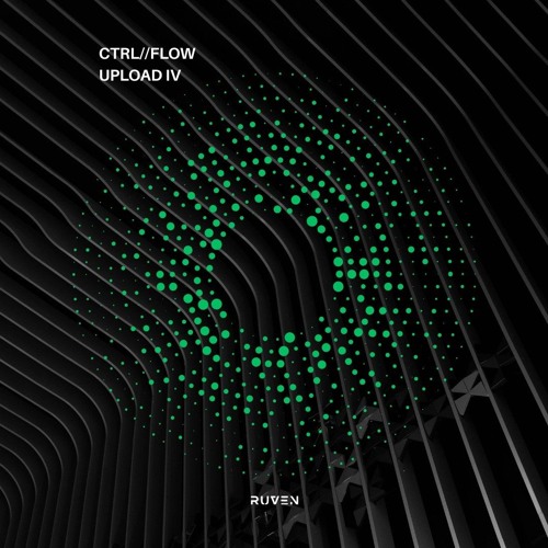 CTRL//FLOW Upload IV by RUVEN