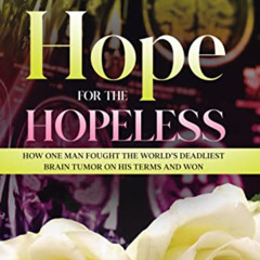 FREE KINDLE 💏 Hope for the Hopeless: How One Man Fought the World’s Deadliest Brain