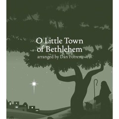 O Little Town of Bethlehem (TTBB) - arr. Dan Forrest