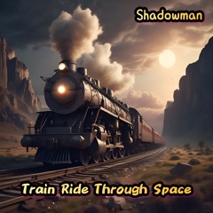 Train Ride Through Space