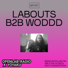 OpenLab Radio x Yoyaku 03 – Labouts B2B Woddd