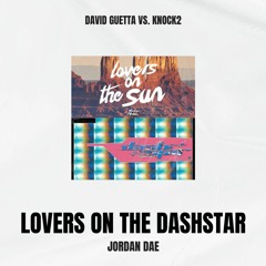 David Guetta vs. Knock2 - Lovers On The Dashstar (Jordan Dae Edit)