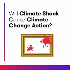 Will Climate Shock Cause Climate Change Action?