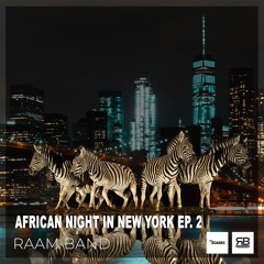 RAAM BAND | African Night In New York EP-02