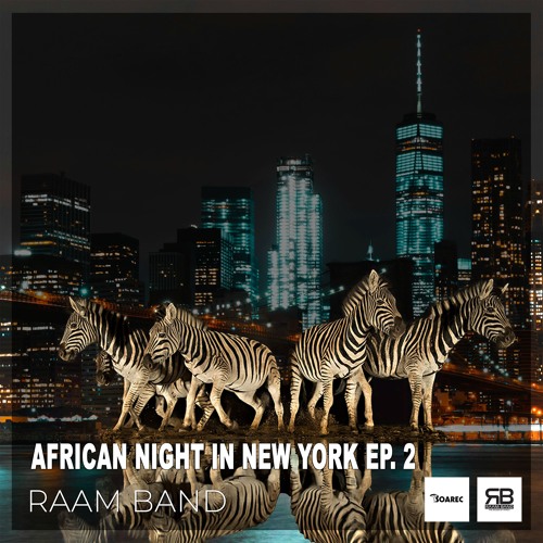 RAAM BAND | African Night In New York EP-02