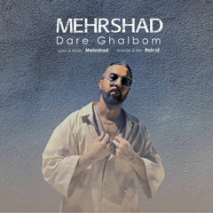 Mehrshad - Dare Ghalbom