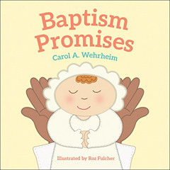 [FREE] KINDLE 📕 Baptism Promises by  Carol  A Wehrheim &  Roz Fulcher [EPUB KINDLE P