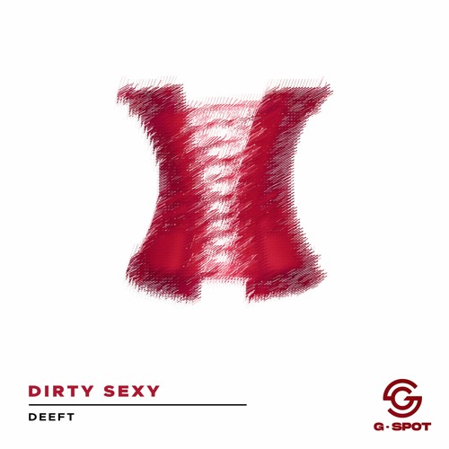 [GSPT030] DEEFT - DIRTY SEXY