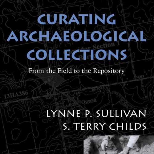 ⚡[PDF]✔ Curating Archaeological Collections: From the Field to the Repository (V