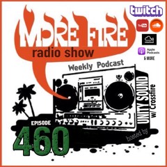 More Fire Show Ep460 (Full Show) May 9th 2024 Hosted By Crossfire From Unity Sound