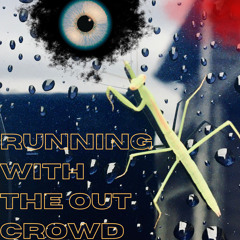 Running With The Out Crowd