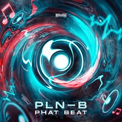PLN-B - Phat Beat (OUT NOW)