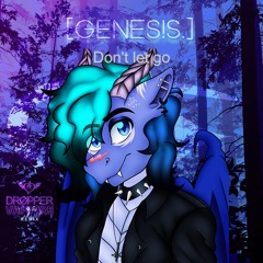 [GENES!S.] - Don't Let Go (Drøpper Vampire Remix)