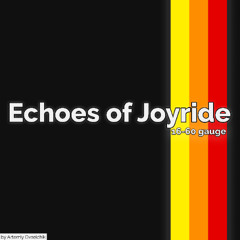 Echoes of Joyride