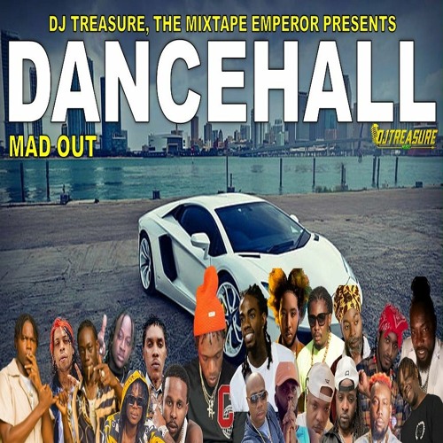 DJ Treasure - MAD OUT (Dancehall Mix 2023) FT Valiant, Masicka, Popcaan, Byron Messia