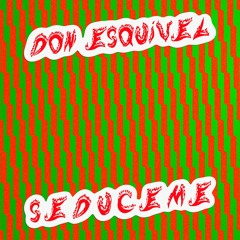 PREMIERE #01: Don Esquivel - Seduceme (Amplio Espectro)