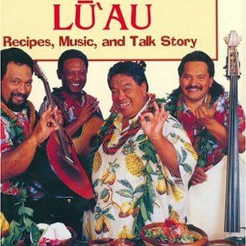 [GET] EPUB KINDLE PDF EBOOK Sam Choy & the Makaha Sons' A Hawaiian Luau by  Sam Choy &  The Makaha S
