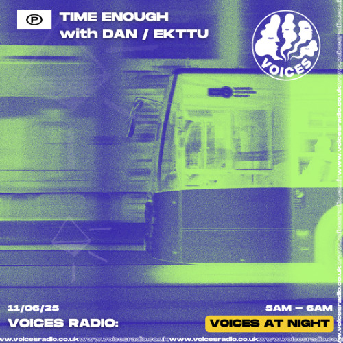 Time Enough w/ Dan Ekttu - 11/06/25 - Voices Radio