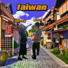 taiwan (feat) “luhvry”