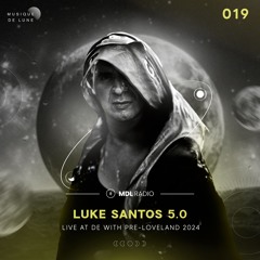 Musique de Lune Radio - LUKE SANTOS 5.0 19 - Live at De With Pre-Loveland 2024