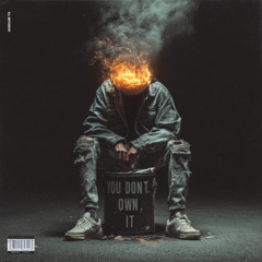 YOU DON'T OWN IT [FRAGMENT]