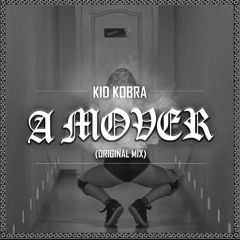A MOVER (ORIGINAL MIX) *PLAYED BY DIPLO ON BBC RADIO*