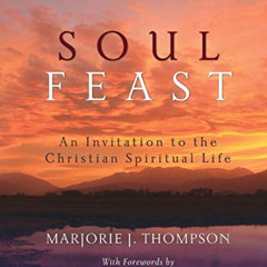 FREE KINDLE 🖋️ Soul Feast, Newly Revised Edition: An Invitation to the Christian Spi