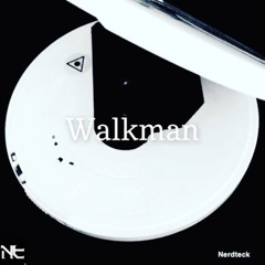 Walkman (Prod. By Nerdteck)