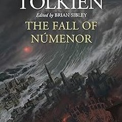 (PDF] DOWNLOAD) The Fall of Númenor: And Other Tales from the Second Age of Middle-earth BY : J