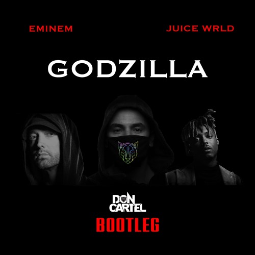 Stream Eminem ft. Juice WRLD - Godzilla (2020 Don Cartel Bootleg) FREE by  Don Cartel | Listen online for free on SoundCloud