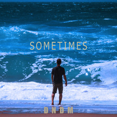 Sometimes