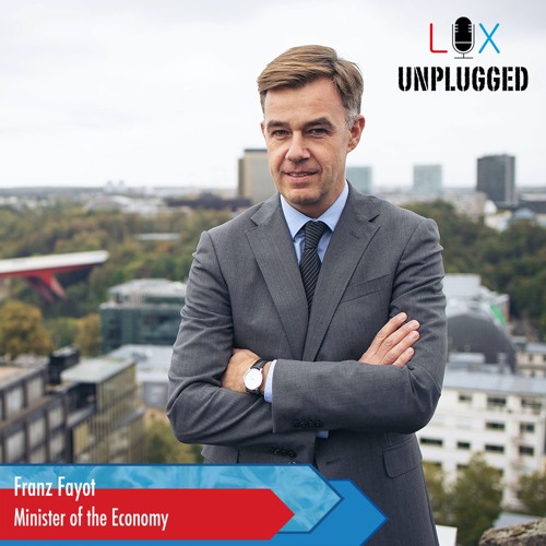 Stream episode S2E21 - Rebuilding the Luxembourg economy forward (Part I) |  Franz Fayot by LuxUnplugged Podcast podcast | Listen online for free on  SoundCloud