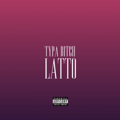 Typa Bitch (Chorus Only) - Latto