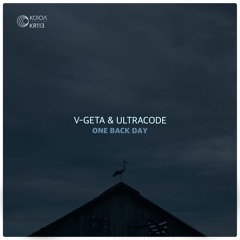 Ultracode & V-Geta - One Back Day (cut)