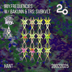 Iryi.Frequencies w/ Bakunn & Trs: Svbkvlt @ 20ft Radio - 28/02/2025