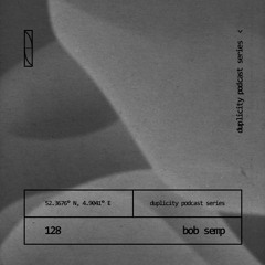 Duplicity 128 | Bob Semp