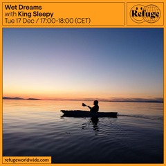 Refuge Worldwide - Wet Dreams // December 2024