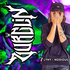 LYNY - Noxious [ZURGLIN Flip] (Free DL)