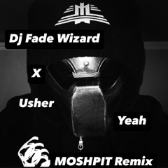 Ush3r Y34H - Wizard MOSHPIT Remix