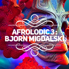 AFROLODIC3 Bjorn Migdalski