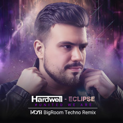 Hardwell - Eclipse (MØAR BigRoom Techno Remix) [FREE DOWNLOAD]