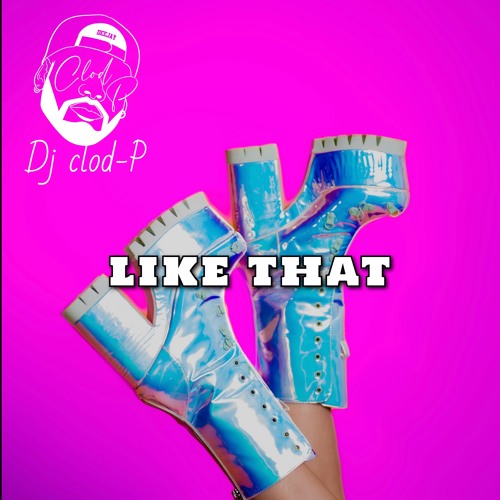 Like that - dj clod-p