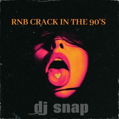 DJ SNAP RNB CRACK IN THE 90's