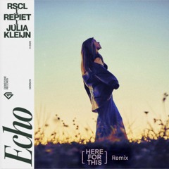 RSCL, Repiet & Julia Kleijn - Echo (HereForThis Remix)