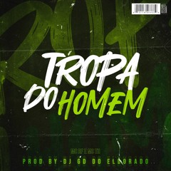 TROPA DO HOMEM - FEAT MC RF E MC TH - DJ GD DO ELDORADO