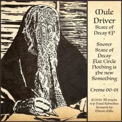 Mule Driver - State Of Decay EP (Creme 00-01)