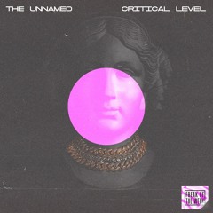 [FREE DOWNLOAD] The Unnamed - Critical Level (Original Mix)